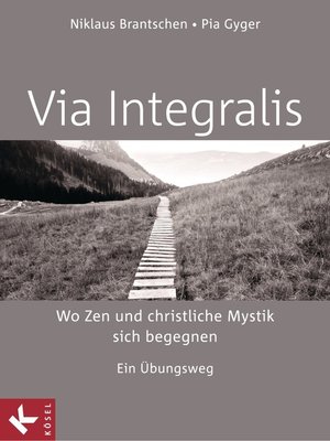 cover image of VIA INTEGRALIS. Wo Zen und christliche Mystik sich begegnen